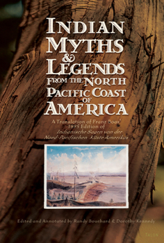 Paperback Indian Myths & Legends from the North Pacific Coast of America: A Translation of Franz Boas' 1895 Edition of Indianische Sagen Von Der Nord-Pacifische Book