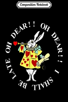 Composition Notebook: Alice in Wonderland White Rabbit Men Women Gift  Journal/Notebook Blank Lined Ruled 6x9 100 Pages