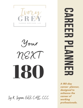 Paperback Your NEXT in 180 Days: The IvoryGrey Career Planner Book