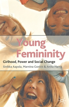 Paperback Young Femininity: Girlhood, Power and Social Change Book