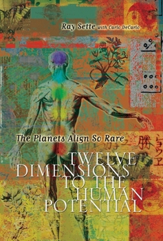 The Planets Align So Rare: Twelve Dimensions to the Human Potential