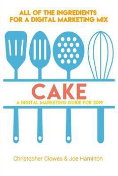 Paperback Cake: A Digital Marketing Guide for 2019 Book