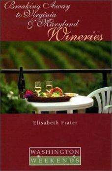 Paperback Breaking Away to Virginia and Maryland Wineries Book