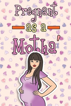 Pregnant As A Motha: Pregnancy Journal & Coloring Book