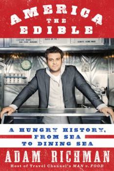 Hardcover America the Edible: A Hungry History, from Sea to Dining Sea Book
