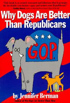 Paperback Why Dogs Are Better Than Republicans: And Other Political Animals Book