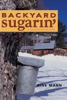 Paperback Backyard Sugarin': A Complete How-To Guide Book