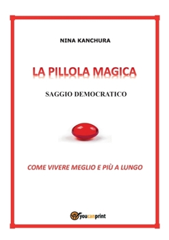 Paperback LA PILLOLA MAGICA - Saggio democratico [Italian] Book