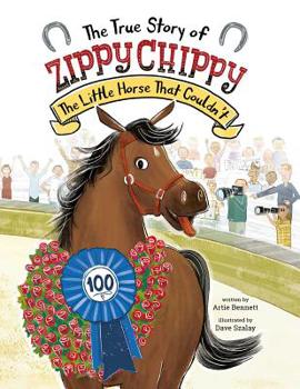 Hardcover The True Story of Zippy Chippy: The Little Horse That Couldn't Book