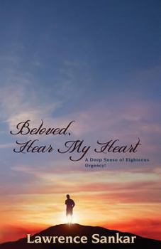 Paperback Beloved Hear MY Heart: A Deep Sense of Righteous Urgency! Book