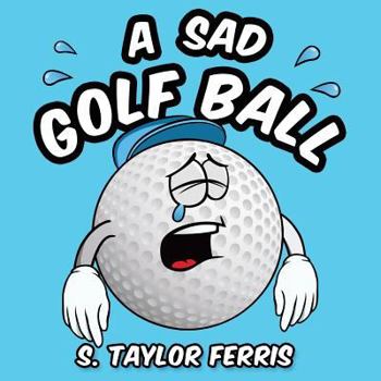 Paperback A Sad Golf Ball Book