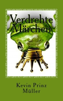 Paperback Verdrehte Märchen: Grimms Märchen buchstäblich verdreht [German] Book