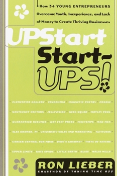 Paperback Upstart Start-Ups!: How 34 Young Entrepreneurs Overcame Youth, Inexperience, and Lack of Money to Create Thriving Businesses Book