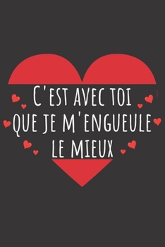 Paperback c'est avec toi que je m'engueule le mieux: Carnet de notes original ? remplir pour la Saint Valentin - cadeau d'amour pour femme ou homme, pour Elle O [French] Book