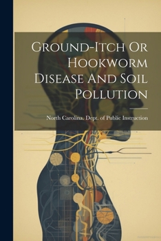 Paperback Ground-itch Or Hookworm Disease And Soil Pollution Book