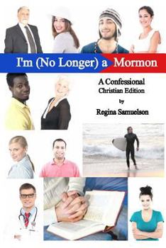 Paperback Christian Edition of I'm (No Longer) a Mormon: a Confessional Book