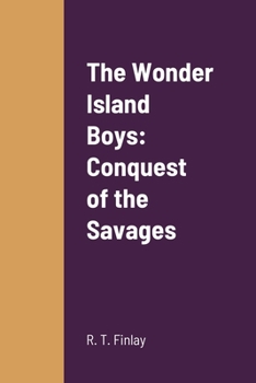 Paperback The Wonder Island Boys: Conquest of the Savages Book