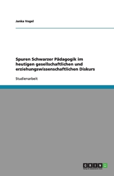 Paperback Spuren Schwarzer Pädagogik im heutigen gesellschaftlichen und erziehungswissenschaftlichen Diskurs [German] Book