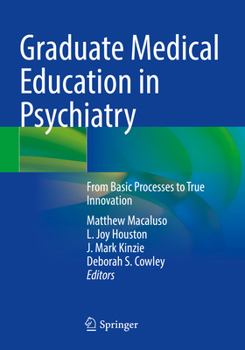 Paperback Graduate Medical Education in Psychiatry: From Basic Processes to True Innovation Book