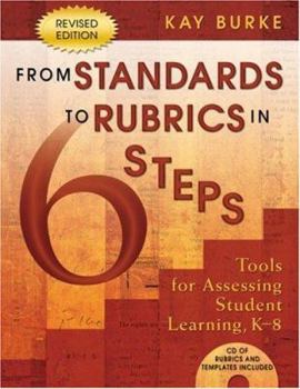 Paperback From Standards to Rubrics in Six Steps: Tools for Assessing Student Learning, K-8 [With CD-ROM] Book