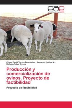 Paperback Producción y comercialización de ovinos. Proyecto de factibilidad [Spanish] Book