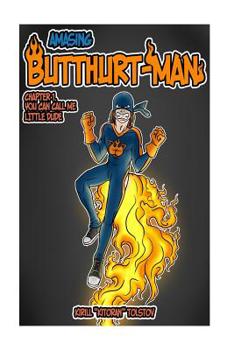 Paperback Amasing Butthurt-Man: Chapter 1. You can call me Little Dude Book