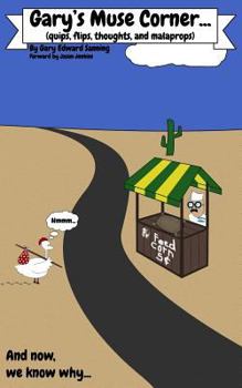 Paperback Gary's Muse Corner...: (quips, flips, thoughts and malaprops) Book