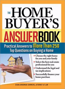 Paperback The Home Buyer's Answer Book: Practical Answers to More Than 250 Top Questions on Buying a Home Book