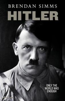 Hardcover Hitler: Only the World Was Enough Book
