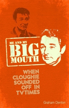 Paperback Me and My Big Mouth: When Cloughie Sounded Off Book
