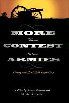 More Than a Contest Between Armies: Essays on the Civil War Era (Frank L. Klement Lecture) - Book  of the Civil War in the North