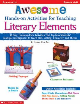 Paperback Awesome Hands-On Activities for Teaching Literary Elements: 30 Easy, Learning-Rich Activities That Tap Into Students' Multiple Intelligences to Teach Book