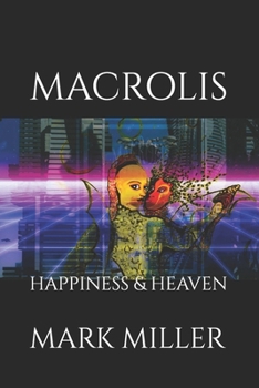 Paperback Macrolis: Happiness & Heaven Book