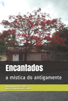 Paperback Encantados: a mística do antigamente [Portuguese] Book