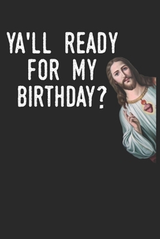 Ya'll Ready For My Birthday: Kalender Monatsplaner Familienplaner Planer A5 I Meme I Lustig I Fun Books I Jesus Memes I Geburtstag