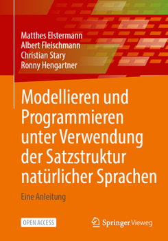 Paperback Modellieren Und Programmieren Unter Verwendung Der Satzstruktur Natürlicher Sprachen: Eine Anleitung [German] Book