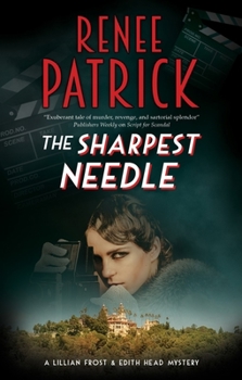 The Sharpest Needle - Book #4 of the Lillian Frost & Edith Head