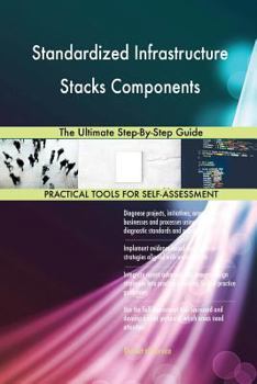 Paperback Standardized Infrastructure Stacks Components The Ultimate Step-By-Step Guide Book