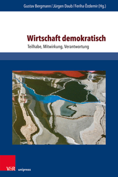 Paperback Wirtschaft Demokratisch: Teilhabe, Mitwirkung, Verantwortung [German] Book