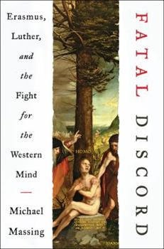 Hardcover Fatal Discord: Erasmus, Luther, and the Fight for the Western Mind Book