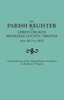 Paperback Parish Register of Christ Church, Middlesex County, Virginia, from 1653 to 1812 Book