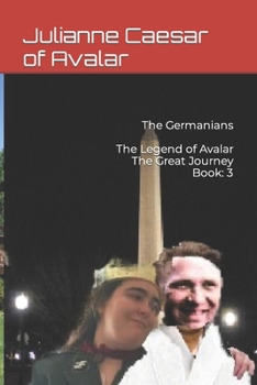 Paperback The Germanians The Legend of Avalar The Great Journey Book: 3 Book