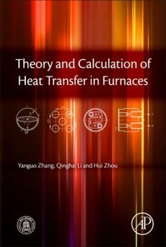 Hardcover Theory and Calculation of Heat Transfer in Furnaces Book