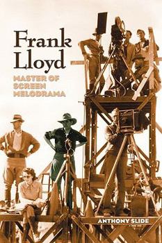 Paperback Frank Lloyd: Master of Screen Melodrama Book