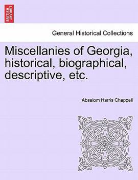 Miscellanies of Georgia, Historical, Biographical, Descriptive, Etc
