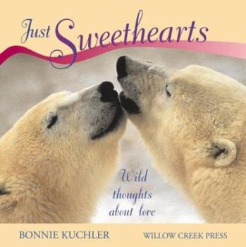 Hardcover Just Sweethearts: Wild Thoughts about Love Book