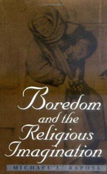 Boredom and the Religious Imagination (Studies in Religion and Culture (Charlottesville, Va.).) - Book  of the Studies in Religion and Culture