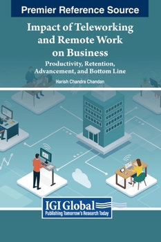 Impact of Teleworking and Remote Work on Business: Productivity, Retention, Advancement, and Bottom Line