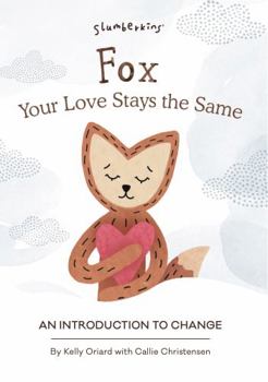 Board book Fox, Your Love Stays the Same: An Introduction to Change Book