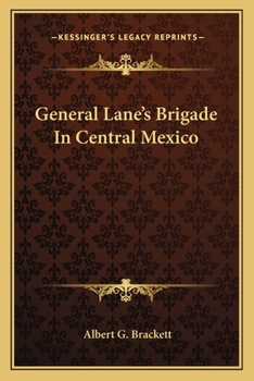 Paperback General Lane's Brigade In Central Mexico Book